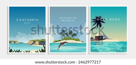 Vector illustration. Collection of wall posters. Bora Bora, Cantabria, Dominican Republic. Modern design. Banners, postcards, covers. Tourism.