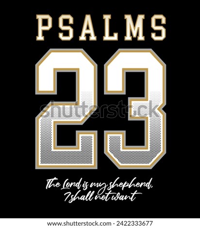 Vector illustration of college-style lettering alluding to a Psalm from the Bible. Art for decoration, print on t-shirts and etc...