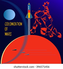 Vector illustration. Colonization of Mars. Poster with astronaut in outer space. 