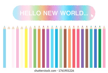 Vector illustration of color pencil graphic material written HELLO NEW WORLD
pastel colour