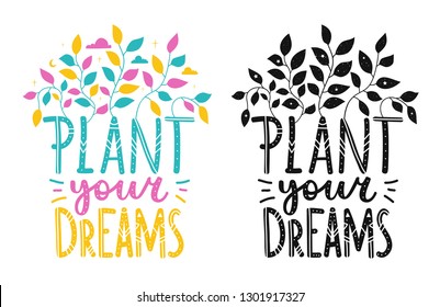 Ilustración vectorial de hojas coloreadas y monocromas y letras inspiradoras - planten sus sueños. Conjunto de tipografía de época, diseño de impresión inspirador