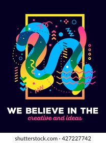 Vector illustration of colorful abstract composition with text on black background. We believe in the creative and ideas concept template. Flat art design for web, site, banner, poster, board, card