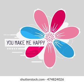 Vector illustration of colorful blue and pink abstract composition with flower and text you make me happy in a white frame on gray background. Flat line art design for web, site, poster, greeting card