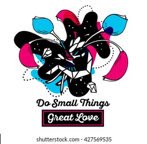 Vector illustration of colorful blue and red abstract composition with flower and text do small things great love in a black frame on white background. Flat line art design for poster, card, t-shirt