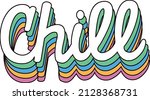 Vector Illustration of Colorful Chill Word, Designs for clothes, vinyls, prints, mugs, t shirts
