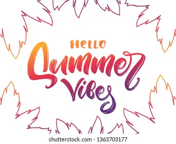 Vector illustration: Colorful Handwritten type lettering of Hello Summer Vibes with palm leaves on white background