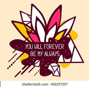 Vector illustration of colorful red and white abstract composition with flower and text you will forever be my always in a black frame on yellow background. Flat line art design for web, site, poster