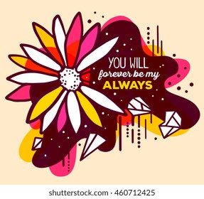 Vector illustration of colorful red and white abstract composition with flower and text you will forever be my always in a black frame on yellow background. Flat line art design for web, poster, card