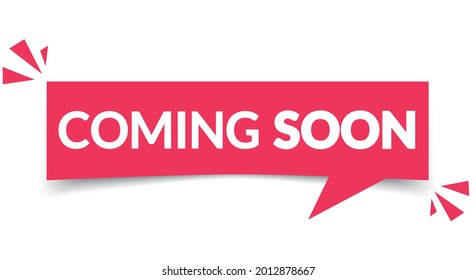 Vector Illustration Coming Soon Speech Bubble Label