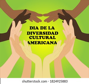 Vector illustration to commemorate the day of the race, hands of people of different races, forming a heart, and in the middle the phrase, day of American cultural diversity in spanish 