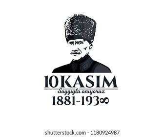 vector illustration. commemorative date November 10 death day Mustafa Kemal Ataturk , first president of Turkish Republic. translation Turkish. November 10, respect and remember.