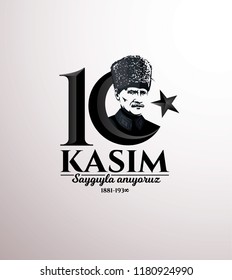 vector illustration. commemorative date November 10 death day Mustafa Kemal Ataturk , first president of Turkish Republic. translation Turkish. November 10, respect and remember.