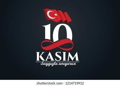 vector illustration. commemorative date November 10 death day Mustafa Kemal Ataturk , first president of Turkish Republic. translation Turkish. November 10, respect and remember.