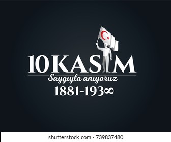 vector illustration. commemorative date November 10 death day Mustafa Kemal Ataturk , first president of Turkish Republic. translation Turkish. November 10, respect and remember. vector illustration. commemorative date November 10 death day Mustafa Kemal Ataturk , first president of Turkish Republic. translation Turkish. November 10, respect and remember.