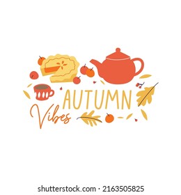 Vector illustration comosition with apple pie, tea pot and apples, autumn foliage around. Fall lettering