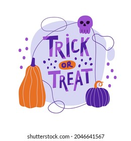 Vector illustration composition with lettering on the theme of Halloween. Inscription trick or treat, pumpkins and skull. Poster, poster, congratulation. Orange and purple colors. Hand-drawn style