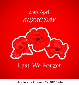 Vector illustration concept of Anzac Day with poppy flowers. 25 April. National remembrance day in Australia and New Zealand.