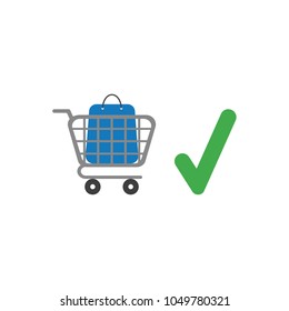 Vector illustration concept of blue shopping bag inside shopping cart with green check mark icon.