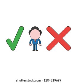 Vector illustration concept of businessman character between check mark and x mark. Color and black outlines.