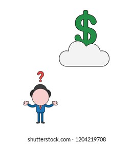 Vector illustration concept of businessman character confused at dollar symbol on cloud. Color and black outlines.