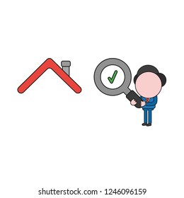 Vector illustration concept of businessman character holding magnifying glass with check mark to house roof. Color and black outlines.