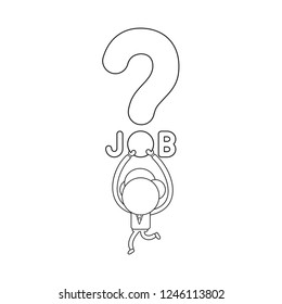 Vector illustration concept of businessman character running and carrying job word with question mark. Black outline.