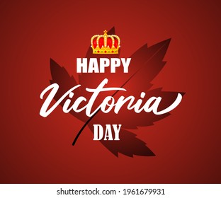 Vector illustration concept greeting of Happy Victoria Day, Canada.