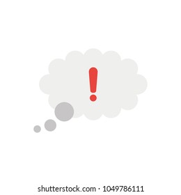 Vector illustration concept of grey thought bubble with red exclamaton mark icon.