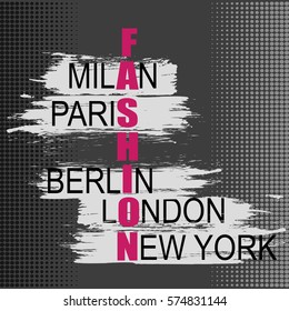 Vector illustration with concept phrase "Fashion-Paris, New York, Milan, Berlin, London". May be used for postcard, flyer, banner, t-shirt, clothing, poster, print and other uses.