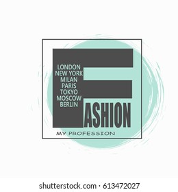 Vector illustration with concept phrase "Fashion-Paris, New York, Milan, Berlin, Tokyo, Moscow, London". May be used for postcard, flyer, banner, t-shirt, clothing, poster, print and other uses.
