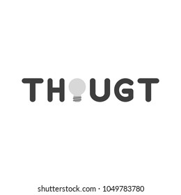 Vector illustration concept of thought word with grey light bulb icon.