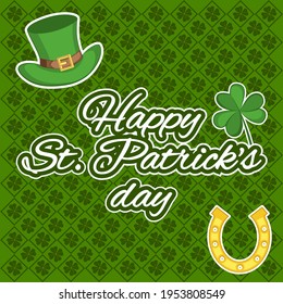 Vector illustration with congratulatory text, hat, horseshoe and shamrock on a green background. Happy St. Patrick's Day illustration for print, banners, prints, social media, etc.