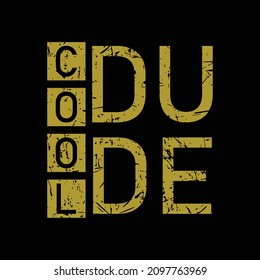 Vector illustration of a "cool dude" lettering. Can be used for cards, flyers, posters, t shirts.