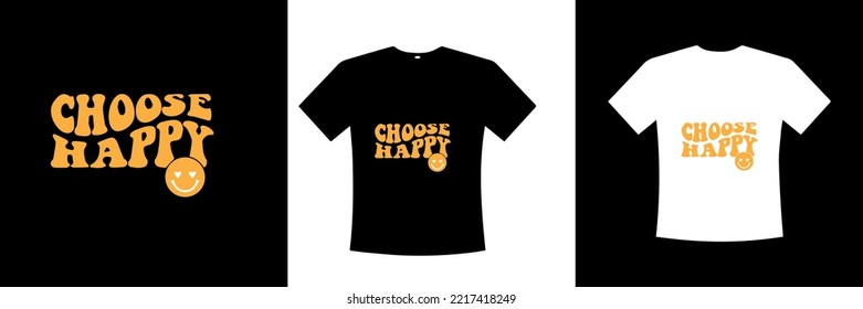 vector illustration cool and trendy text design for shirt. choose happy shirt design. design with printable file 