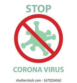 Vector illustration of Corona virus with a red stop mark on a white background. Pandemic and corona virus outbreak symbol or sign to fight the Corona virus. The concept of war against Many Viruses.