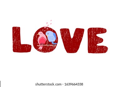 Vector illustration with couple of birds and hand-drawn lettering. love. Calligraphic design. Can be used for t-shirt print, invitation, greeting card, posters, banners