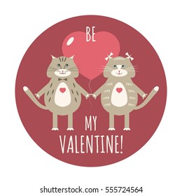 Vector illustration of a couple cute cats and hearts with sign "Be my Valentine!". Funny animals with text.  Vintage romantic card for Valentine's Day.  