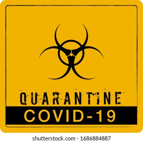 Vector illustration Covid-19 quarantine sign, with bio hazard symbol in the center on yellow background.