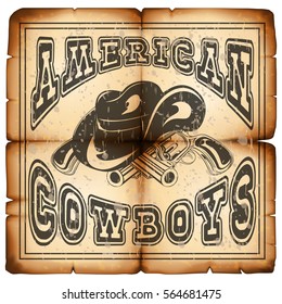 Vector illustration cowboy hat and crossed revolvers on old grunge paper. Lettering american cowboys.