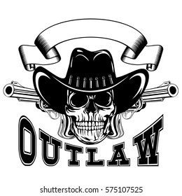 Vector illustration cowboy skull in hat and two revolvers. Lettering outlaw.
