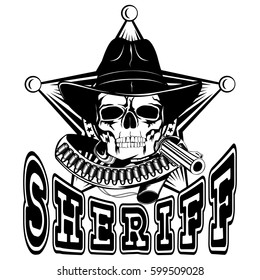 Vector illustration cowboy skull in hat and revolver on sheriff star. Lettering sheriff.
