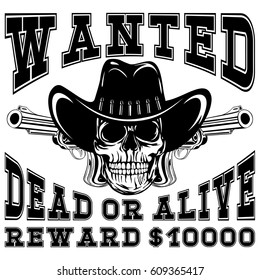 Vector illustration cowboy skull in hat and two revolvers. Lettering wanted and dead or alive.