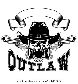 Vector illustration cowboy skull in hat and two revolvers. Lettering outlaw.