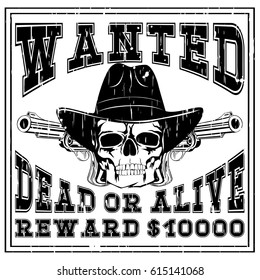 Vector illustration cowboy skull in hat and two revolvers. Lettering wanted and dead or alive.