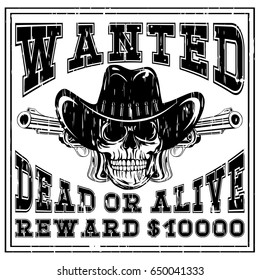 Vector illustration cowboy skull in hat and two revolvers. Lettering wanted and dead or alive.