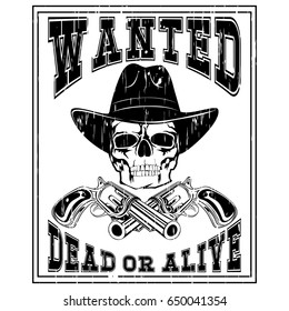 Vector illustration cowboy skull in hat and two revolvers. Lettering wanted and dead or alive.