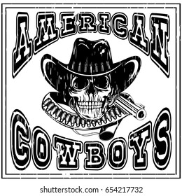 Vector illustration cowboy skull in hat and revolver with bullets. Lettering american cowboys.