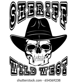 Vector illustration cowboy skull in hat and lettering sheriff and wild west.