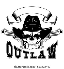 Vector illustration cowboy skull in hat and two revolvers. Lettering outlaw.