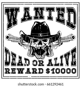 Vector illustration cowboy skull in hat and two revolvers. Lettering wanted and dead or alive.